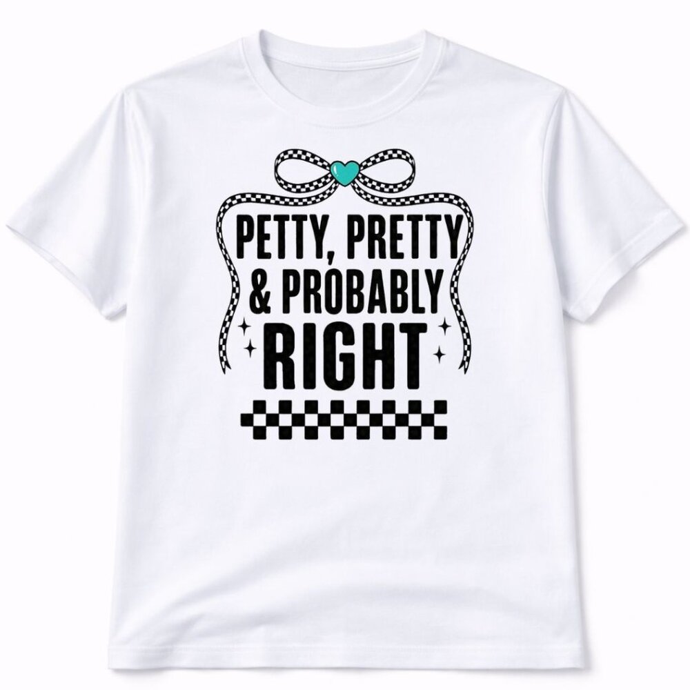 Petty Pretty Funny Graphic T Shirt Trendy Boutique Style Tee Womens Gifts White